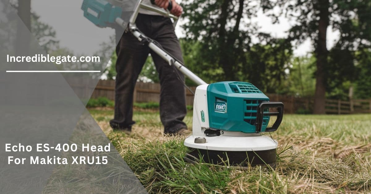 Echo Es-400 Head For Makita Xru15 – Get Better Trimming Results In Less Time!