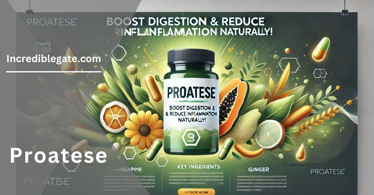 Proatese – Boost Digestion And Reduce Inflammation!