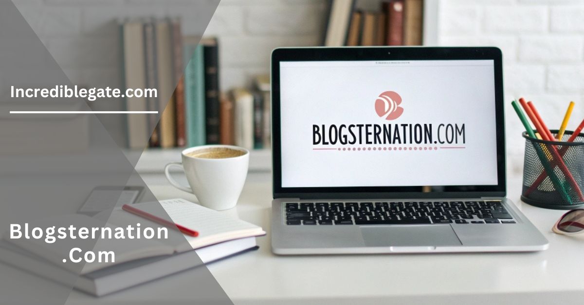 Blogsternation .Com – Explore Now!